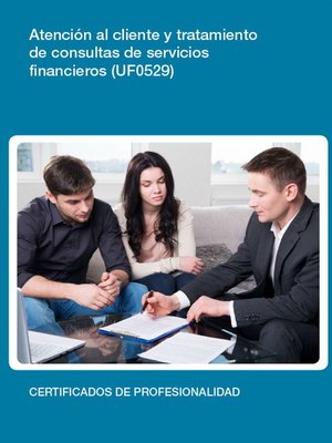 cover image of UF0529--Atención al cliente y tramitación de consultas de servicios financieros